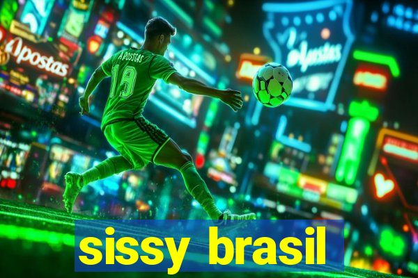 sissy brasil